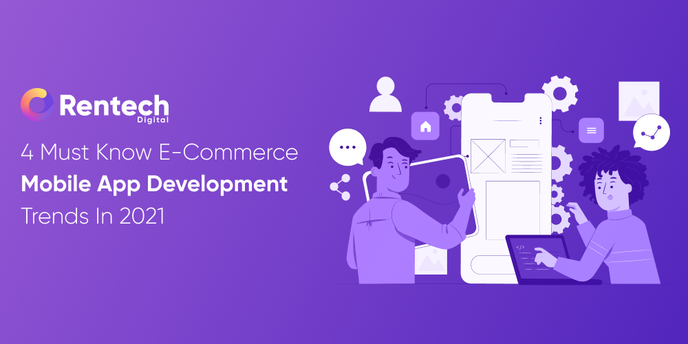 4 Must Know eCommerce Mobile app development trends in 2021