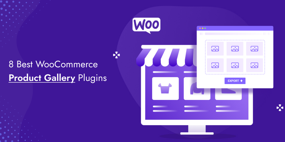 8 Best WooCommerce Product Gallery Plugins
