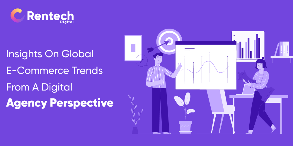 Insights on Global e-Commerce Trends from a Digital Agency Perspective